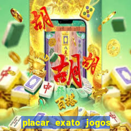 placar exato jogos de hoje